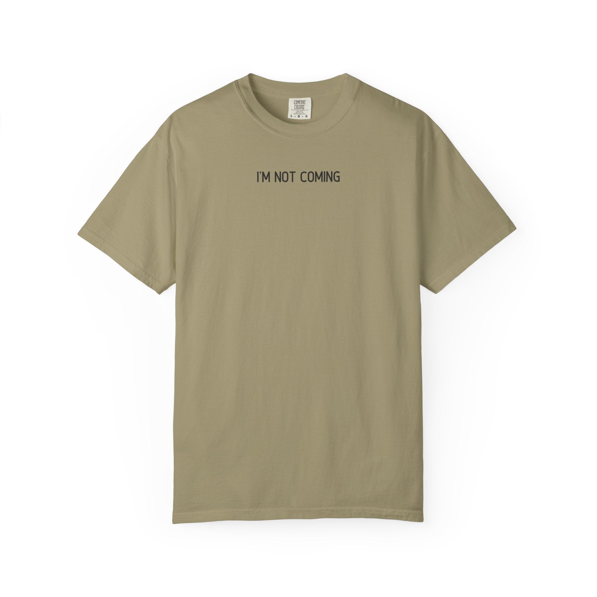 Khaki t-shirt with 'I'M NOT COMING' text on a white background
