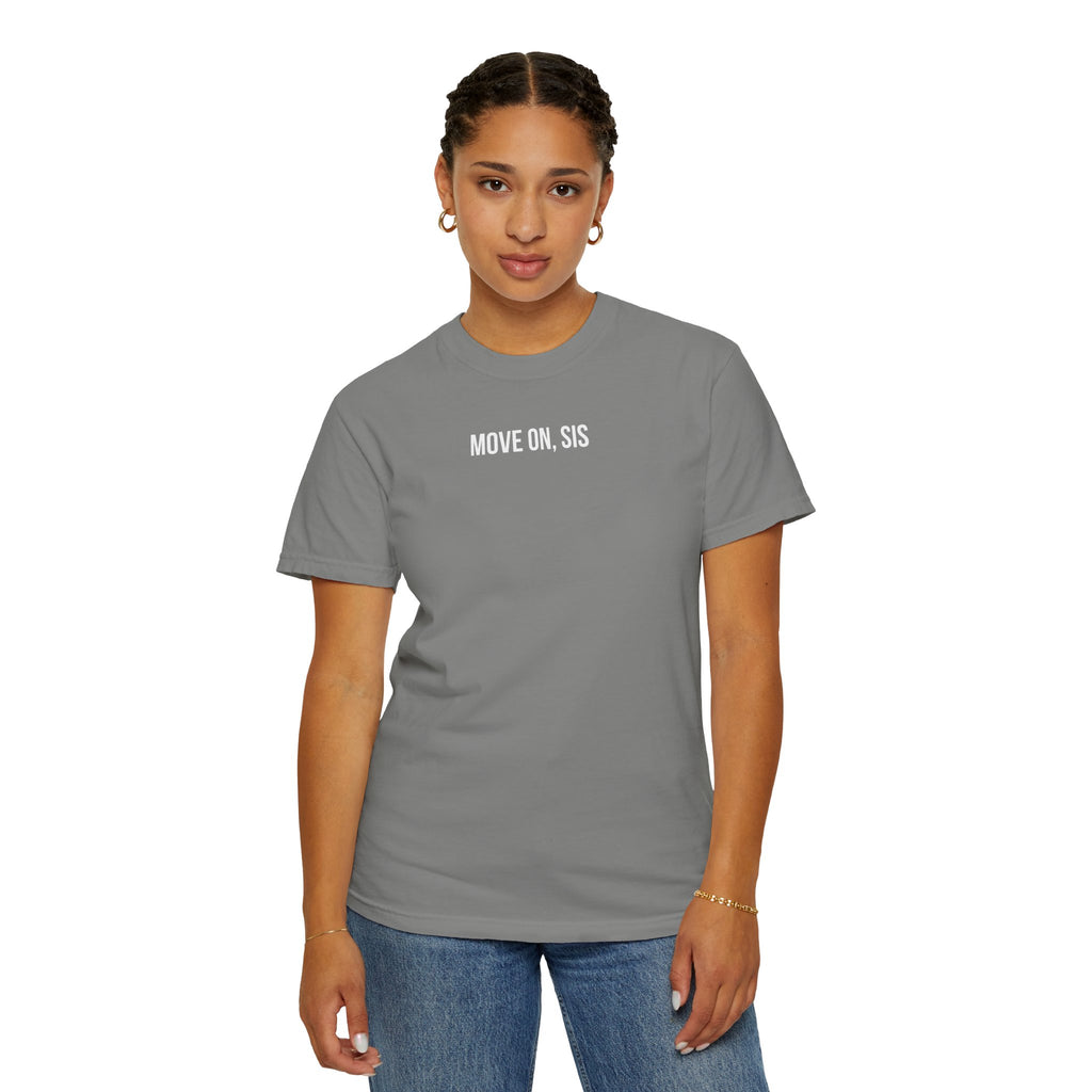 Woman wearing a gray t-shirt with 'MOVE ON, SIS' text on a white background